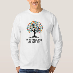 Not For Everyone Colourful Tree – Growth & Individ T-Shirt