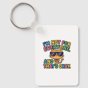 Not For Everyone Cool Cat – Funny Self Confidence Key Ring