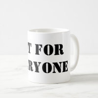 Not For Everyone Mug | Minimal Quote Coffee Cup
