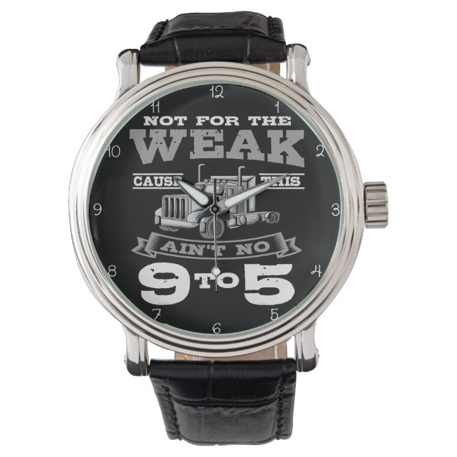Not For The Weak: No 9-to-5 Watch (Front)