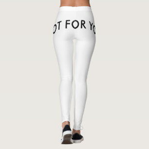not for you leggings