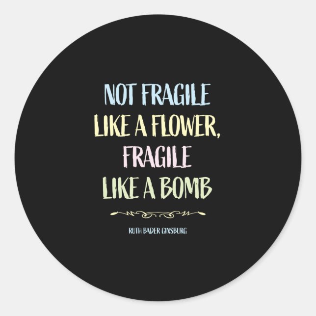 Not fragile like a flower classic round sticker (Front)