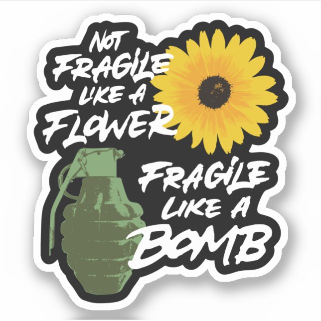 Not fragile like a flower fragile like a bomb (Front)