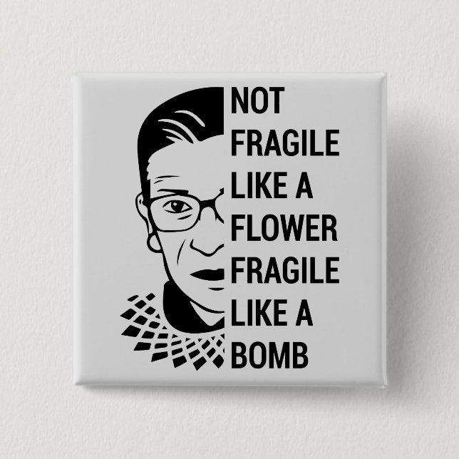 Not fragile like a flower fragile like a bomb 15 cm square badge (Front)