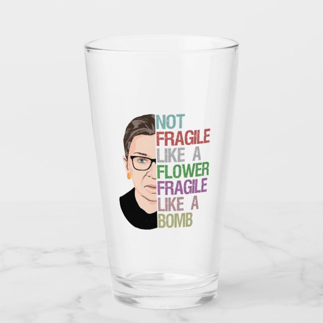 Not Fragile Like a Flower Fragile Like a Bomb Glass (Front)