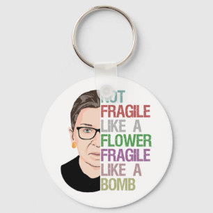 Not Fragile Like a Flower Fragile Like a Bomb Key Ring