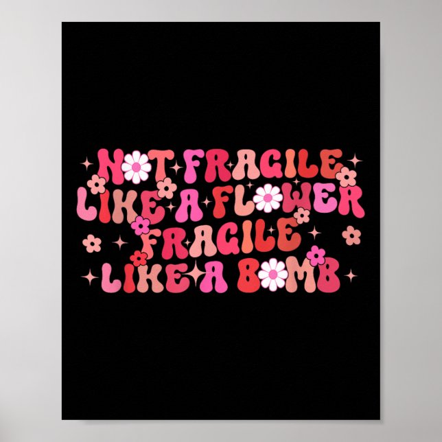 Not Fragile Like A Flower Fragile Like A Bomb Moti Poster (Front)