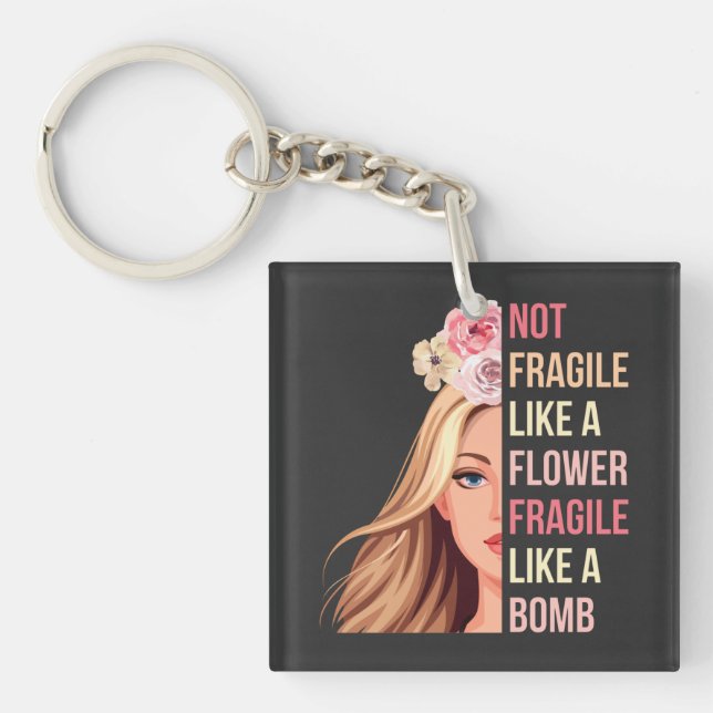 Not Fragile Like a Flower Fragile Like a Bomb RBG Key Ring (Front)