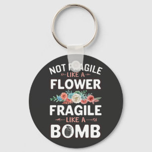 Not Fragile Like a Flower Fragile Like a Bomb RBG Key Ring