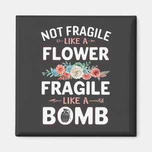 Not Fragile Like a Flower Fragile Like a Bomb RBG Magnet