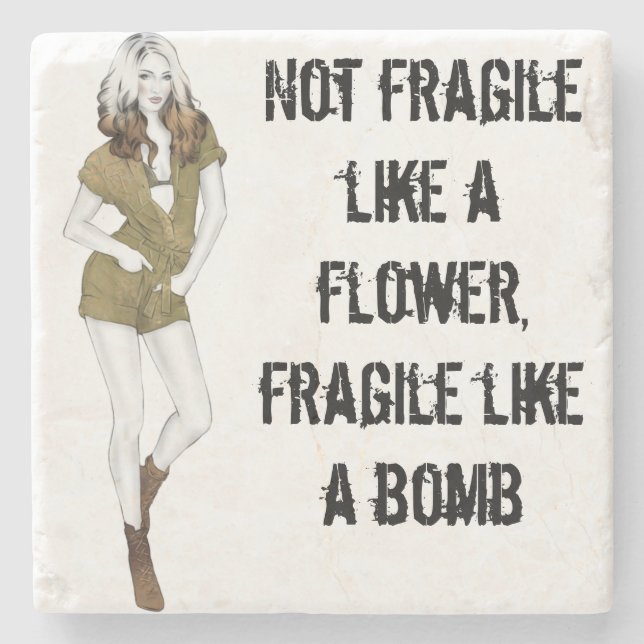 Not fragile like a flower, fragile like a bomb T-S Stone Coaster (Front)