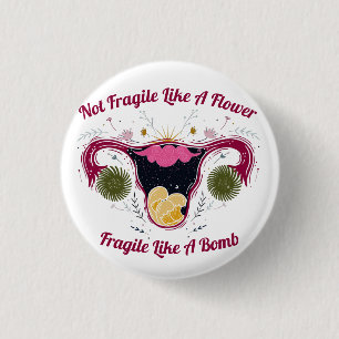 Not Fragile Like A Flower Galaxy Uterus 3 Cm Round Badge