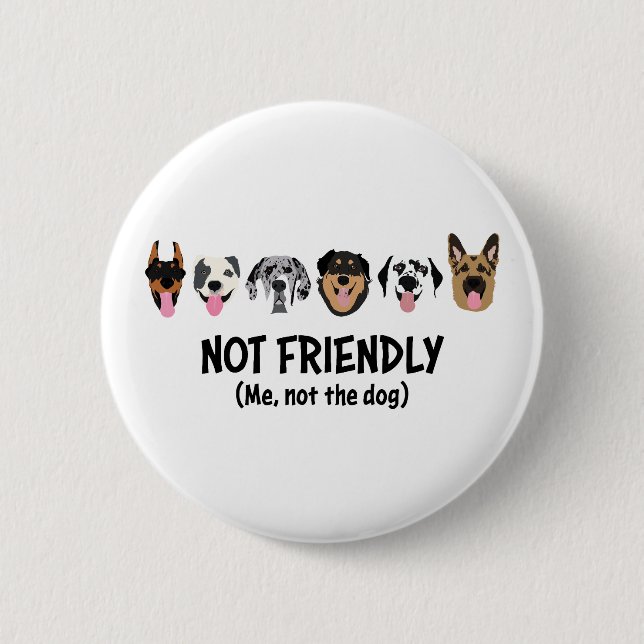 Not Friendly Me Not The Dog Funny 6 Cm Round Badge (Front)