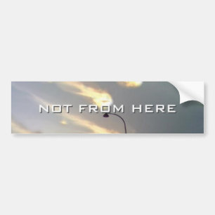 Not From Here bumper sticker