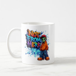 Not From Here Funny Alien Streetwear Design Coffee Mug