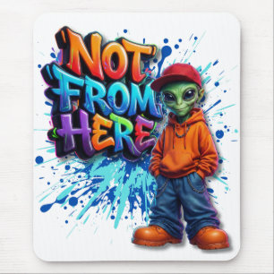 Not From Here Funny Alien Streetwear Design Mouse Mat