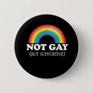 NOT GAY 6 CM ROUND BADGE