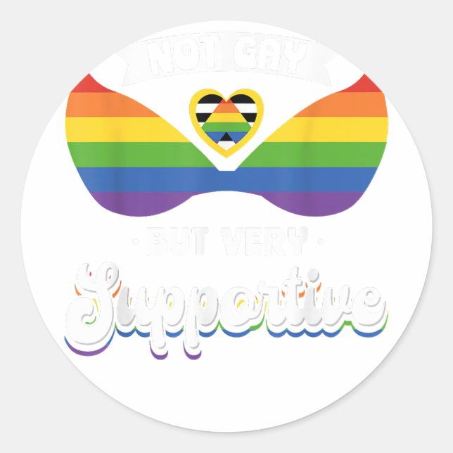 Not Gay But Very Supportive Design  Classic Round Sticker (Front)