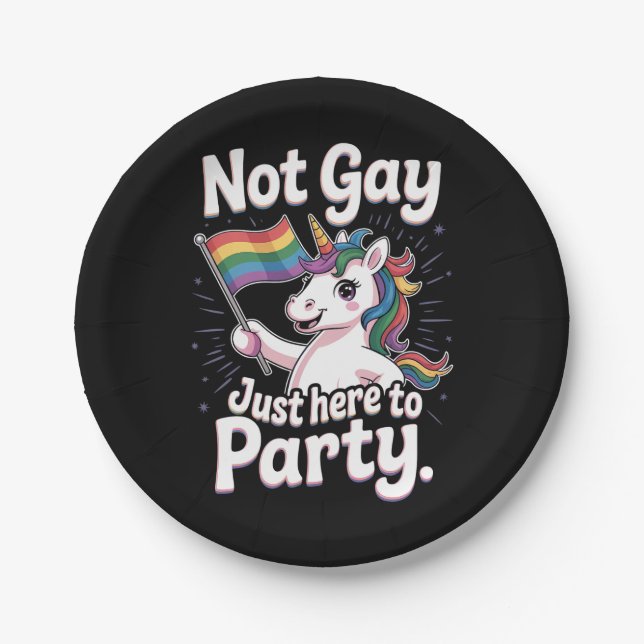 Not Gay Just Here To Party LGBTQ Gay Pride Ally Paper Plate (Front)