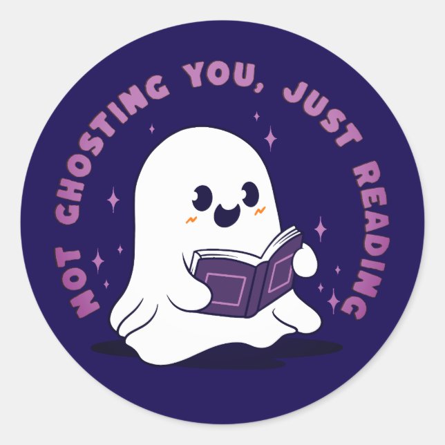 Not Ghosting You, Just Reading Classic Round Sticker (Front)