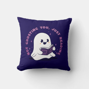 Not Ghosting You, Just Reading Cushion