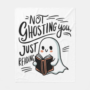 Not ghosting you, just reading fleece blanket