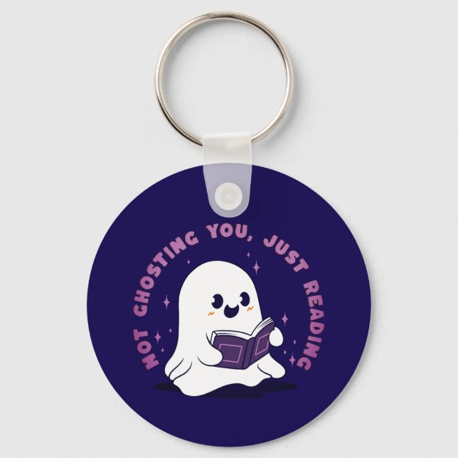 Not Ghosting You, Just Reading Key Ring (Front)