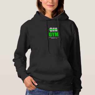 Not Gin Gym Fitness Workout Bodybuilding Gains Tra Hoodie