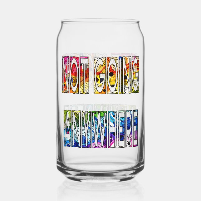 Not Going Anywhere - LGBTQIA+ Pride Can Glass (Front)