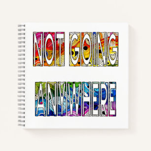 Not Going Anywhere - LGBTQIA+ Pride Notebook