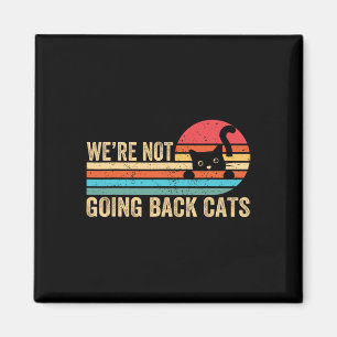 Not Going Back Cats Funny Cat 2024 Vintage Retro  Magnet