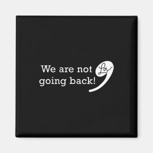 Not Going Back Kamala 2024 Funny For President Magnet