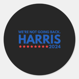 Not Going Back Kamala Harris 2024 Design  Classic Round Sticker