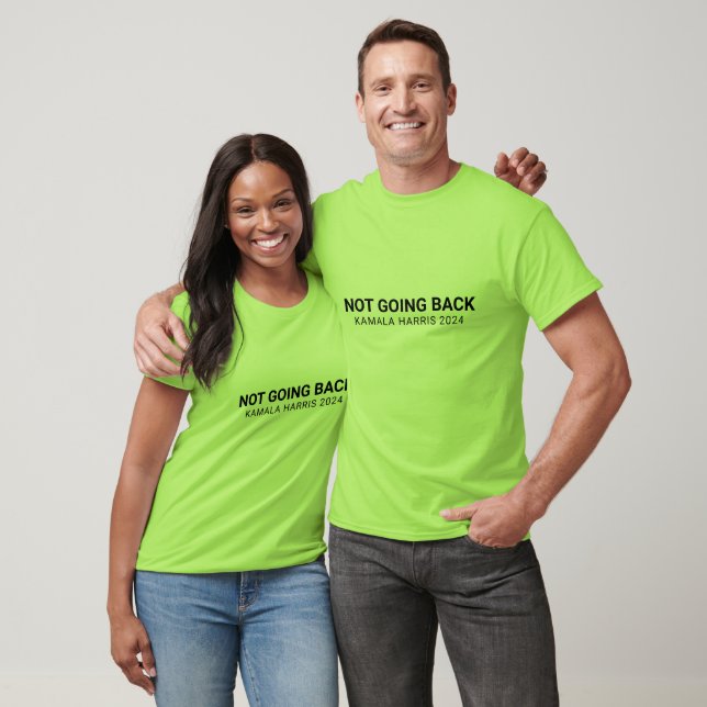 Not going back kamala harris 2024 lime green T-Shirt (Unisex)