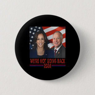 Not Going Back Kamala Harris Tim Walz 6 Cm Round Badge