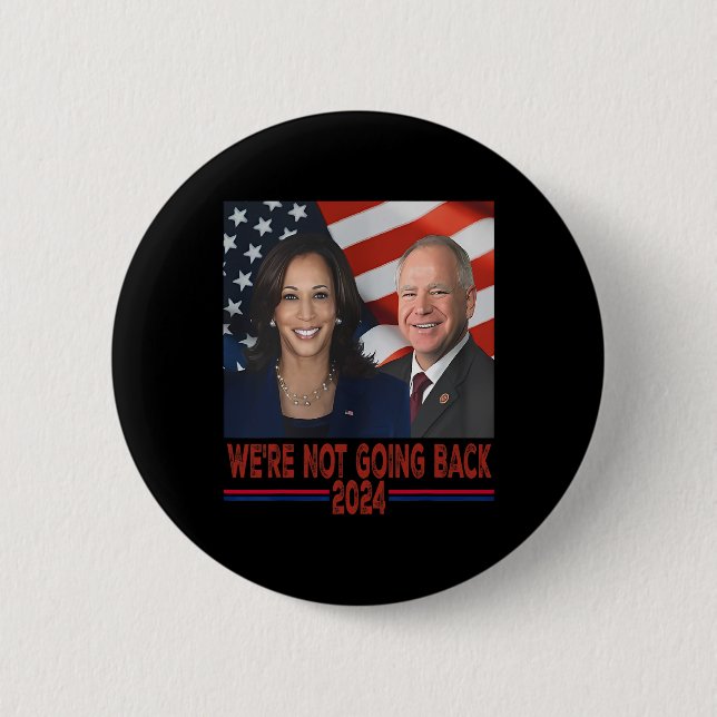 Not Going Back Kamala Harris Tim Walz  6 Cm Round Badge (Front)