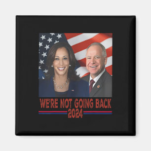 Not Going Back Kamala Harris Tim Walz  Magnet