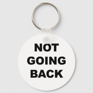NOT GOING BACK KEY RING