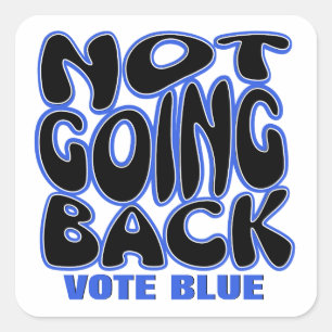 NOT GOING BACK SQUARE STICKER