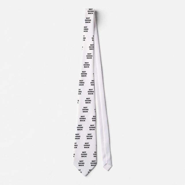 NOT GOING BACK TIE (Front)