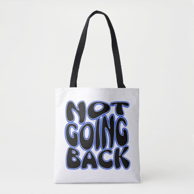 NOT GOING BACK TOTE BAG (Front)