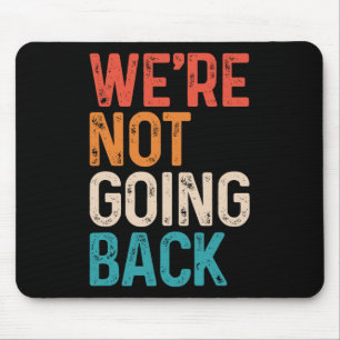 Not Going Back Vote For 2024 President Kamala-harr Mouse Mat
