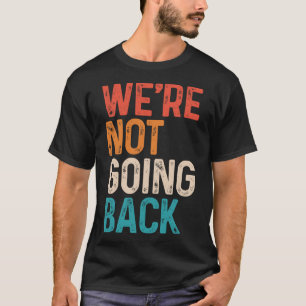 Not Going Back Vote For 2024 President Kamala-harr T-Shirt