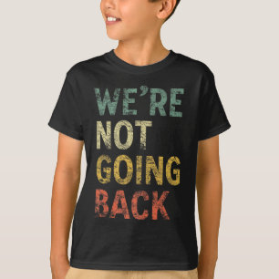 Not Going Back Vote For 2024 President Kamala Harr T-Shirt
