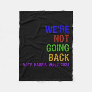 Not Going Back Vote Harris W 2024 Election Fleece Blanket