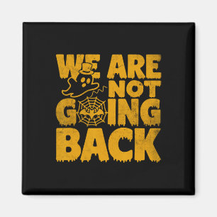Not Going Back Vote Kamala Harris 2024 Halloween G Magnet