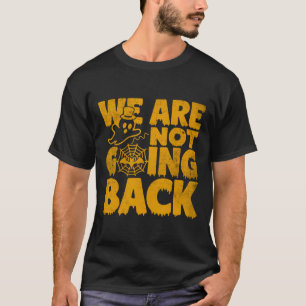 Not Going Back Vote Kamala Harris 2024 Halloween G T-Shirt