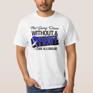 Not Going Down Without a Fight - ALS Disease T-Shirt