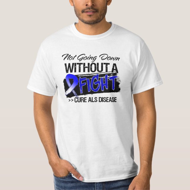 Not Going Down Without a Fight - ALS Disease T-Shirt (Front)