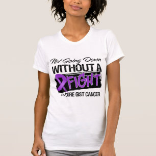 Not Going Down Without a Fight - GIST Cancer T-Shirt